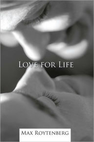 Title: Love for Life: Reaching Out for Joy, Author: Max Roytenberg