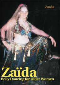 Title: Zaida: Belly Dancing for Older Women, Author: Zaïda