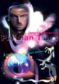 Title: Pleidian Tales: A collection of short stories, Author: Adam D'Amato-Neff