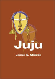 Title: Juju, Author: James Christie