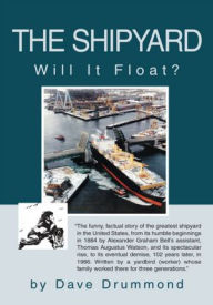 Title: THE SHIPYARD: WILL IT FLOAT?, Author: Dave Drummond