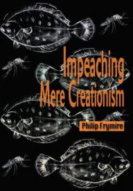 Title: Impeaching Mere Creationism, Author: Philip Frymire