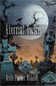 Title: Eternal Twins, Author: Ruth Parker Riddle
