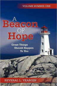 Title: A Beacon of Hope, Author: Reveral L Yeargin
