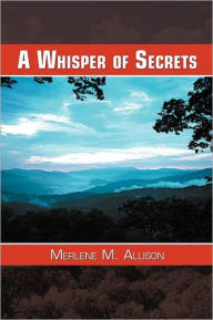 Title: A Whisper of Secrets, Author: Merlene M. Allison