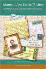 Mama, I Am Yet Still Alive: A Composite Diary of 1863 in the Confederacy