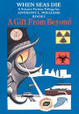 When Seas Die: A Science Fiction Trilogy by: Anthony L. Williams Book-I A Gift From Beyond