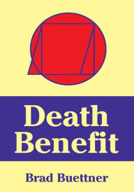 Title: Death Benefit, Author: Brad Buettner