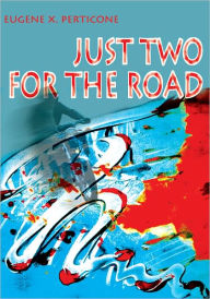 Title: Just Two for the Road, Author: Eugene Perticone