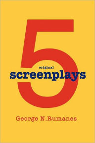 Title: 5 Screenplays, Author: George N Rumanes