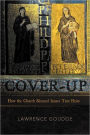 Cover-up: How the Church Silenced Jesus's True Heirs