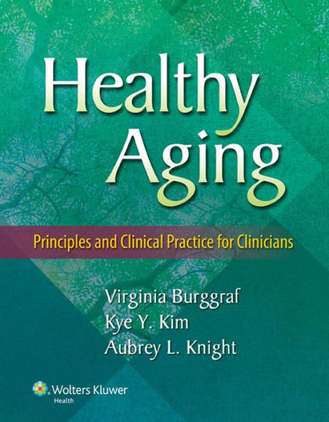 Healthy Aging: Principles and Clinical Practice for Clinicians