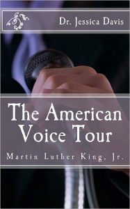 Title: The American Voice Tour: Dr. Martin Luther King, Jr., Author: Jessica Davis