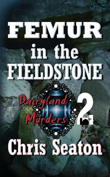 Femur in the Fieldstone: Dairyland Murders