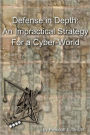 Defense in Depth - An Impractical Strategy for a Cyber World