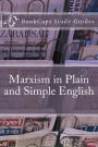 Marxism in Plain and Simple English: The Theory of Marxism in a Way Anyone Can Understand