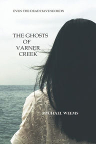 The Ghosts of Varner Creek