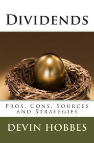 Dividends: Pros, Cons, Sources and Strategies