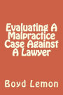 Evaluating A Malpractice Case Against A Lawyer
