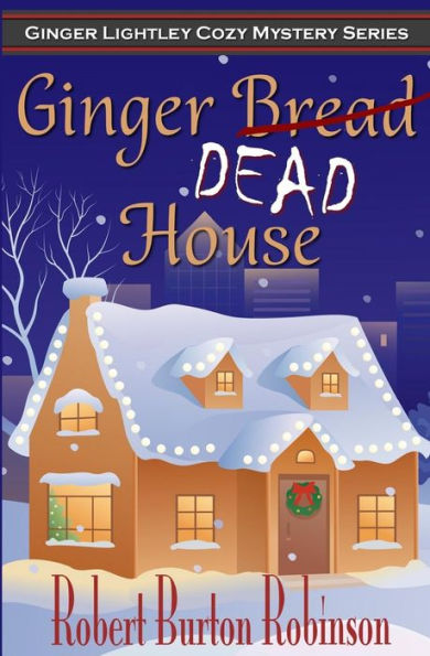 Ginger Dead House: Ginger Lightley Short Novel Mystery Series - Book 2