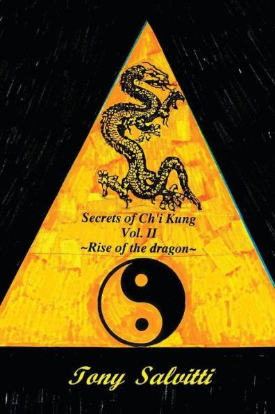 Secrets of Ch'i Kung Rise of the dragon Volume II: Rise of the dragon