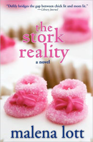 Title: The Stork Reality: Secrets from the Underbelly, Author: Malena Lott