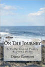 On the Journey: A Collection of Poetry & Love Letters