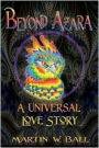 Beyond Azara: A Universal Love Story