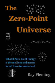 Title: The Zero-Point Universe, Author: Ray Fleming