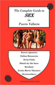 Title: Complete Guide to Sex in Puerto Vallarta, Author: Red Zone Tours