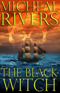 Title: The Black Witch, Author: Micheal Rivers