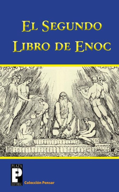 El Segundo Libro De Enoc El Libro De Los Secretos De Enoc By Anónimo Paperback Barnes And Noble® 