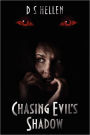 Chasing Evil's Shadow