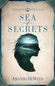 Sea of Secrets: A Novel of Victorian Romantic Suspense