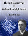 The Lost Monasteries Of William Randolph Hearst