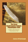 The Great Quadrangular Debate - Philadelphia 1893: A Reprint of the Speeches and Rebuttal by James Baird Weaver, Russell Conwell, Henry Watterson and Sl Woodford Originally Published by the Farmer's Tribune in 1893