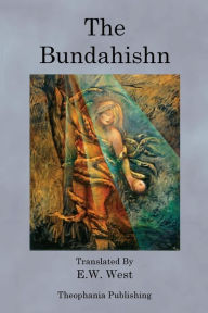 Title: The Bundahishn, Author: E W West