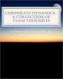 Corporate Dynamics: A Collection of Team Thoughts