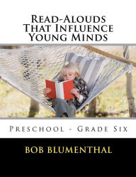 Title: Read-Alouds That Influence Young Minds, Author: Bob Blumenthal