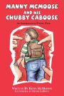 Manny McMoose and his Chubby Caboose: An Inspirational Poetic Tale