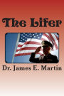 The Lifer: A Personal Memoir of my Military Career