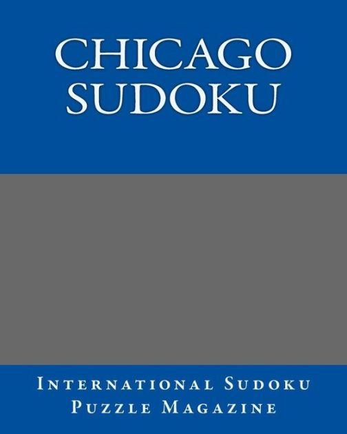Chicago Sudoku From International Sudoku Puzzle Magazine by
