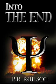 Title: Into the End, Author: Bonnie R Paulson