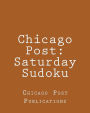 Chicago Post: Saturday Sudoku: From The Puzzle Column Of The Chicago Post
