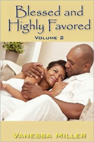 Blessed and Highly Favored Volume 2