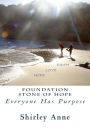 Foundation Stone of Hope: Everyone Has Purpose