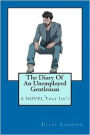 The Diary of an Unemployed Gentleman: A Novel That Isn't