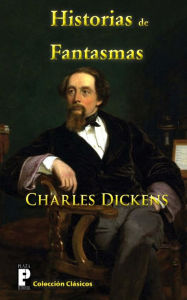 Title: Historias de Fantasmas, Author: Charles Dickens