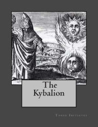 Title: The Kybalion: A Study of Hermetic Philosophy of Ancient Egypt and Greece, Author: Three Initiates