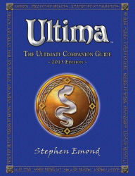 Title: Ultima: The Ultimate Companion Guide: 2013 Edition, Author: Stephen Emond
